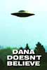 Dana doesnt believe